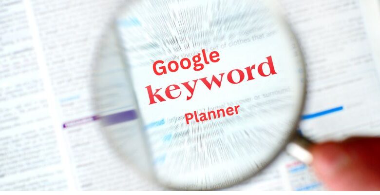 Google Keyword Planner Effectively