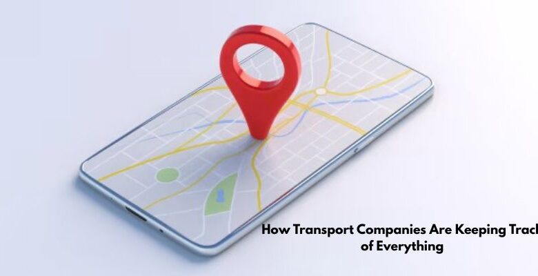 How Transport Companies Are Keeping Track of Everything