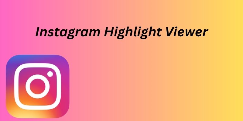 Instagram Highlight Viewer? View Anyone’s IG Highlights Anonymously nstagram Highlight Viewer interface for viewing story highlights online.